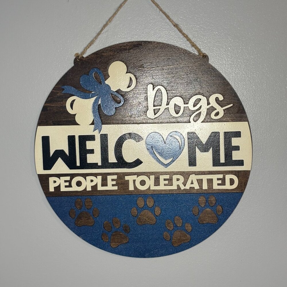 🐾 Dogs Welcome, People Tolerated – Round Wooden Sign